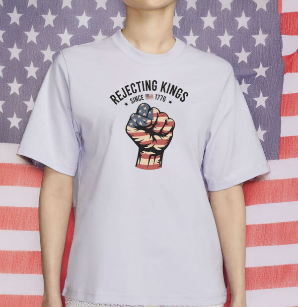 rejecting kings since 1776 shirt –feminist fdt shirt
