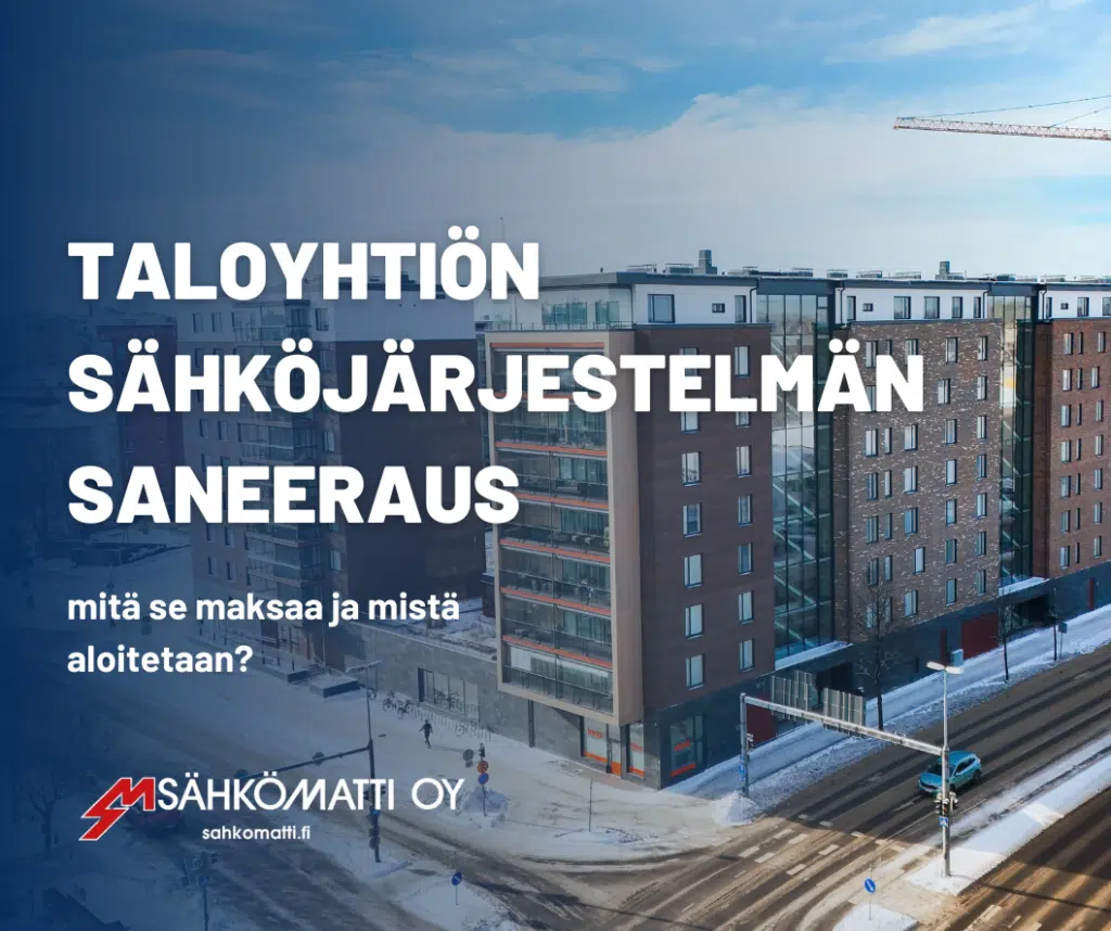 Taloyhtiön sähköjärjestelmän saneeraus – mitä se maksaa ja mistä aloitetaan?