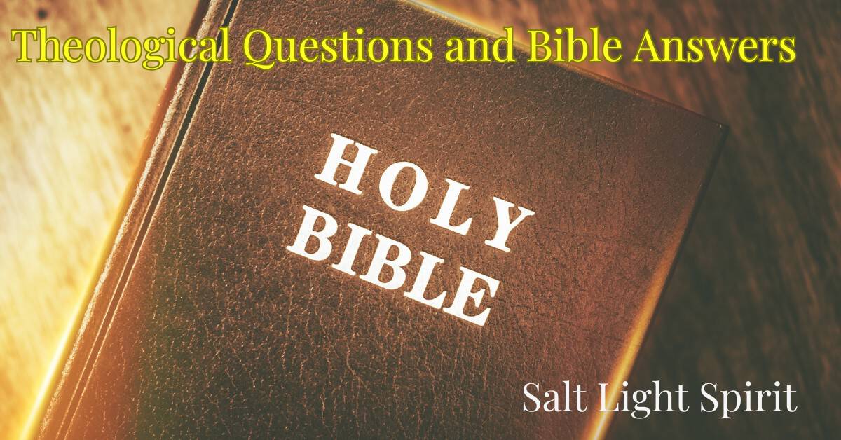 Theological Questions and Bible Answers