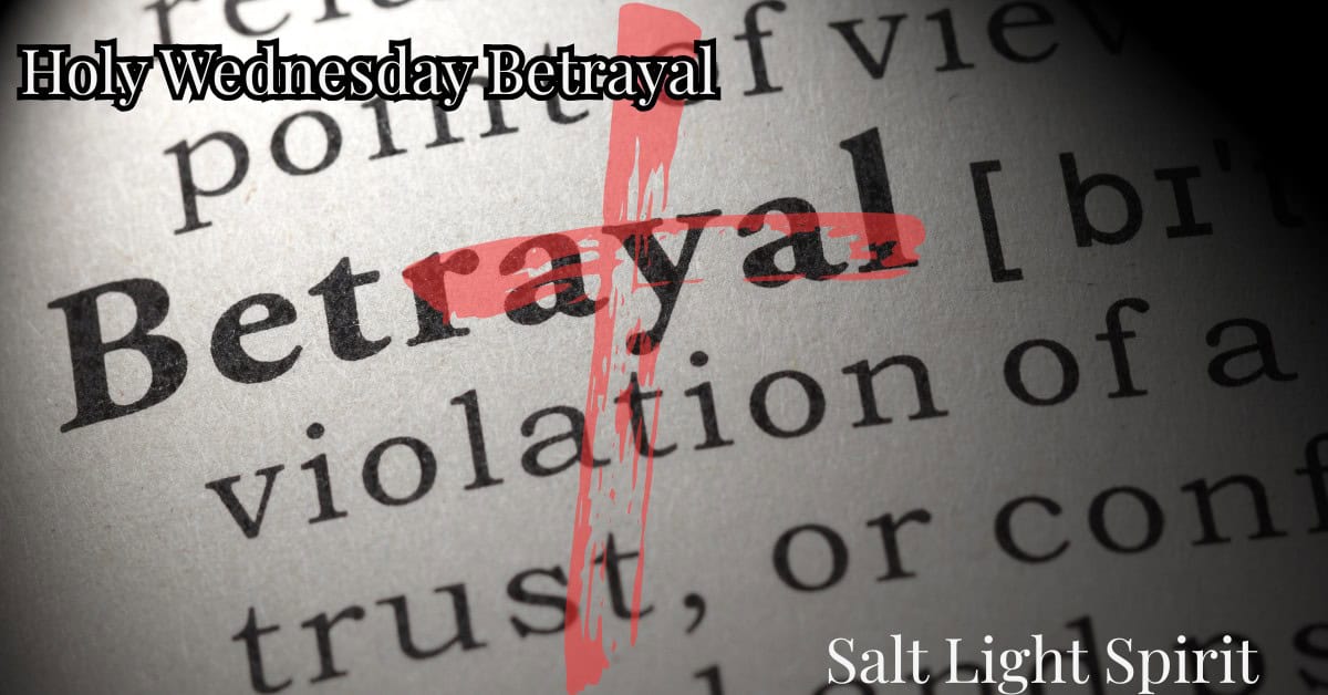 Holy Wednesday Betrayal