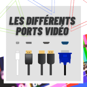 Lire la suite à propos de l’article Les différents ports vidéo