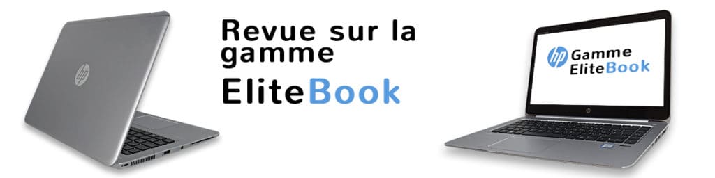 Article, revue, avis sur la gamme EliteBook de chez HP