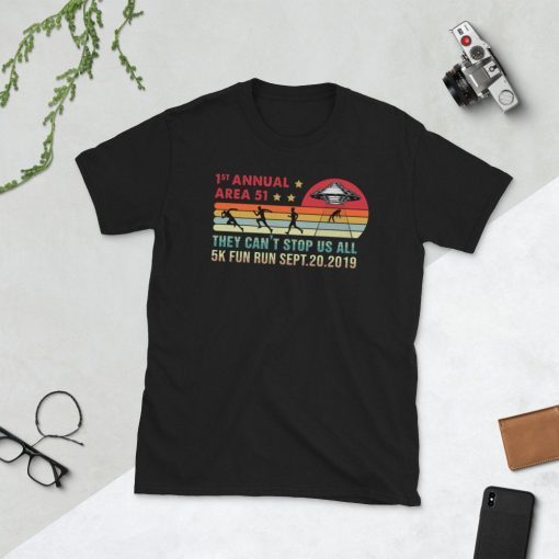 1 ST Annual Area 51 They Can't Stop All Of Us 5K Fun Run Sept.20,2019 Alien Abduction T Shirt1