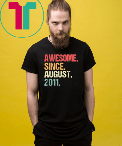 Born In AUGUST 2011 8th Birthday Gift Tee Shirt 8 Yrs Old
