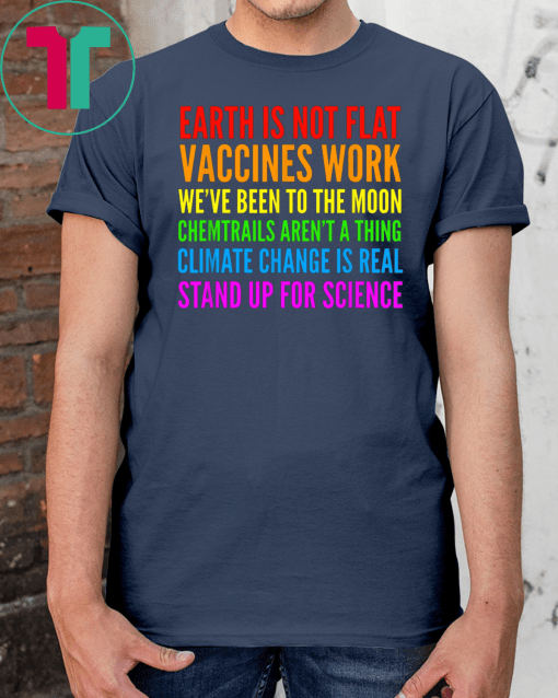 Earth Is Not Flat T-Shirt Stand Up For Science Teacher Tee Shirt