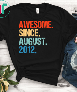 Kids Awesome Since August 2012 Shirt Vintage 7th Birthday Gifts