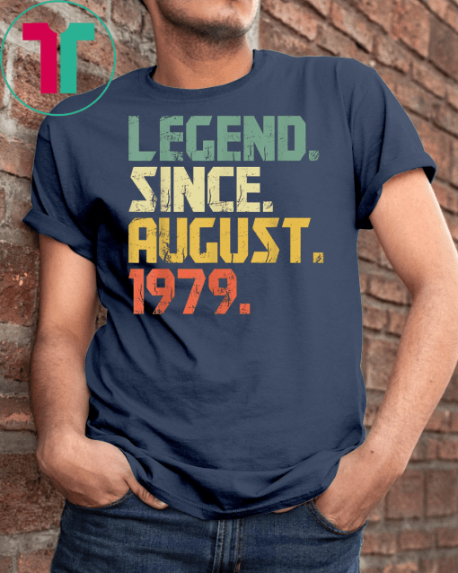 Legend Since August 1979 T-Shirt- 40 years old Gifts Shirt