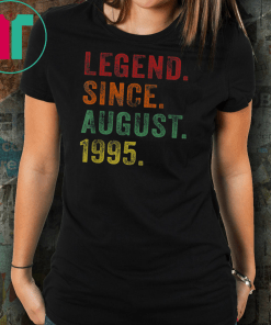 Legend Since August 1995 24th Birthday 24 Years Old TShirts