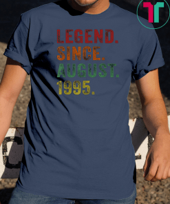 Legend Since August 1995 24th Birthday 24 Years Old TShirts