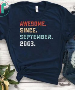 Awesome Since September 2003 Birthday Gift For 16 Yrs Old D1 Tee Shirt