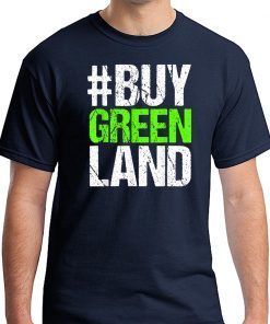 #BUYGREENLAND President Trump Buy Greenland Greenland Design T-Shirt