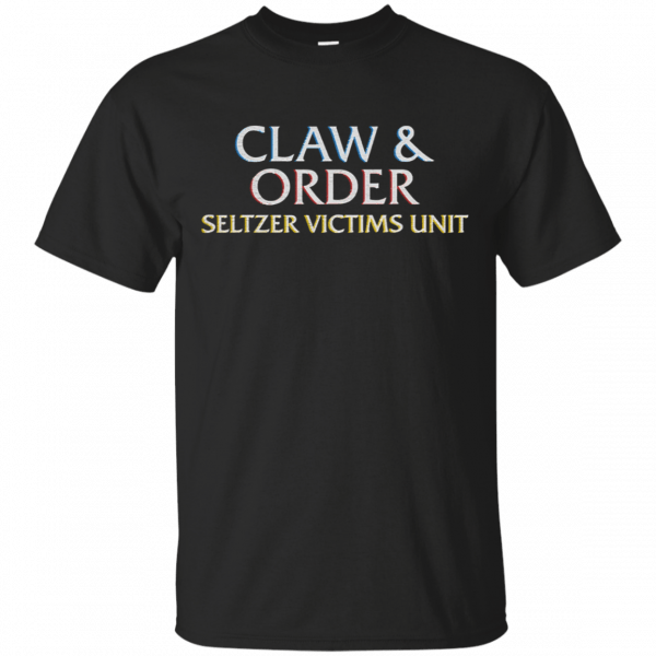Claw And Order Seltzer Victims Unit Tshirt