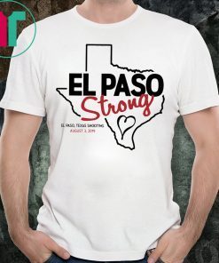 El Paso Teaxas Strong Shirt