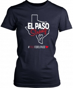 El Paso Strong pray for el paso gift T-Shirt