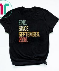 Epic Since September 2008 T-Shirt 11 Years Old Shirt Gift