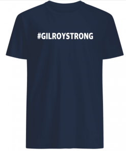 GilroyStrong Gilroy Strong Shirts