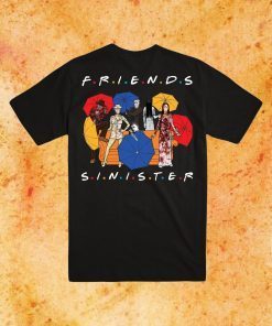 Sinister friends TV shows for best friends of the 90s Objectives Horror movies H Focus P Focus Halloween Not too scary Classic Tee Shirts