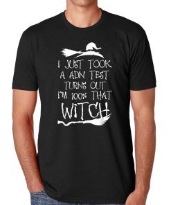 Mens I Just Took A Dna Test Turns Out I'm 100 Percent That Witch Classic Tee Shirts