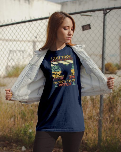 Mens I just took a DNA test turns out i'm 100% that Witch Unisex Gift T-Shirt