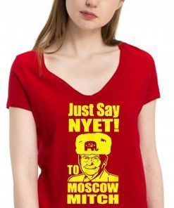 Just Say Nyet To Moscow Mitch Mcconnell Unisex Funny Gift T-Shirt Kentucky Democrats 2020 Gift Tee Shirt