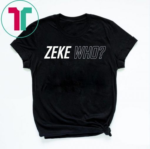 Zeke Who Dallas Cowboys Unisex Tee Shirts
