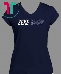 Zeke Who Dallas Cowboys Unisex Tee Shirts