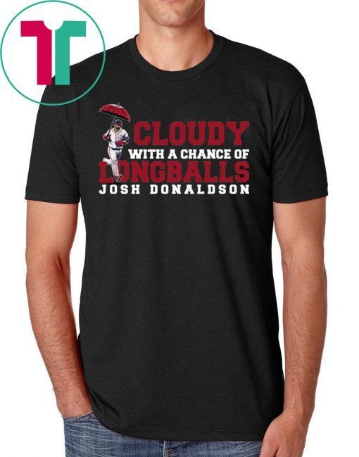 Cloudy with a chance of Longballs Josh Donaldson shirt