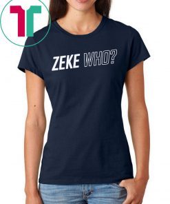 Zeke Who Ezekiel Elliott Official T-Shirt