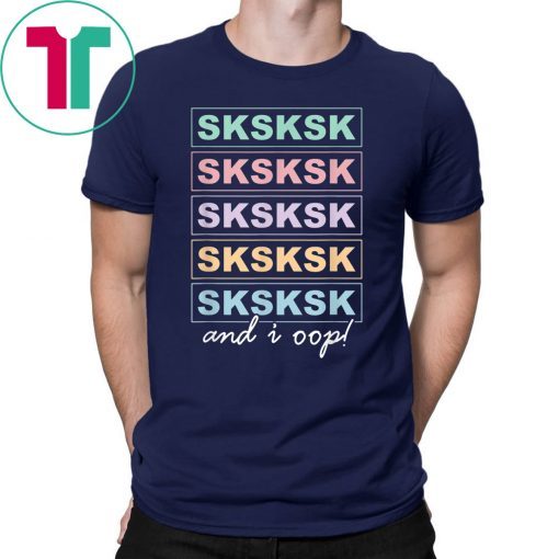 SkSkSk and i oop Funny Girls Women T-Shirt