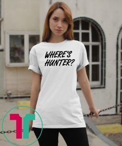 Where's Hunter Biden - Trump Campaign T-Shirt