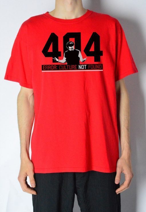 404 Culture Not Found Tee Shirt