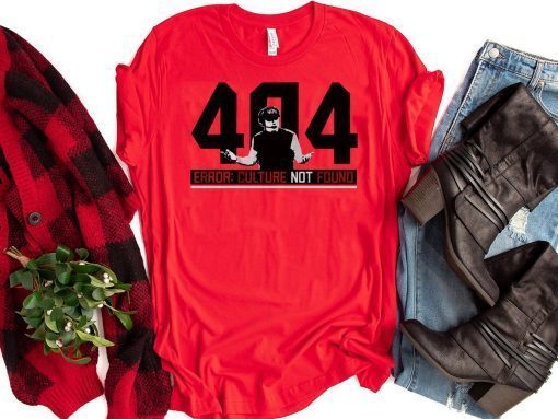 404 Culture Not Found Tee Shirt