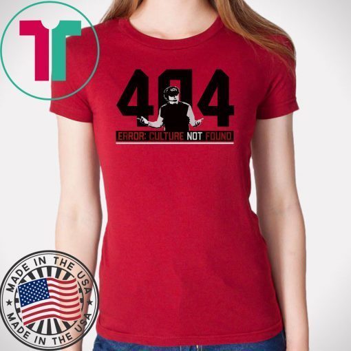 404 Culture Not Found Tee Shirt