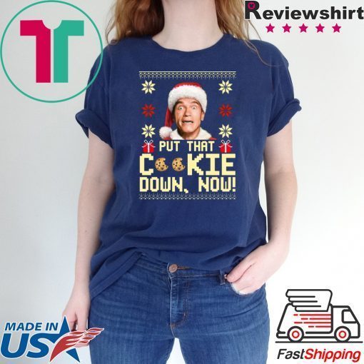 Arnold Put that cookie down now Christmas T-Shirt