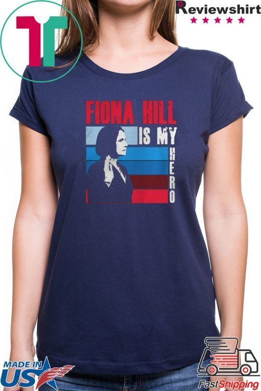 FIONA HILL IS MY HERO TEE SHIRTS