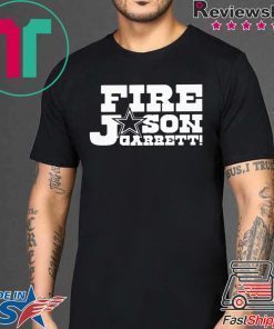 Fire Jason Garrett original T-Shirt