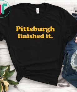 Pittsburgh Finished It Premium T-Shirt