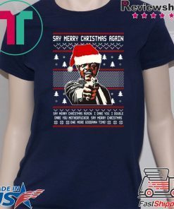 Samuel L Jackson Say Merry Christmas Again T-Shirt