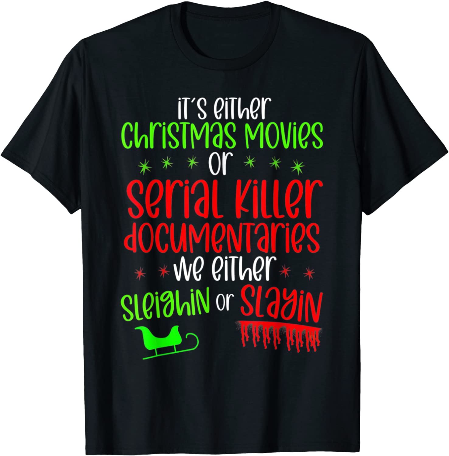 It’s Either Serial Killer Documentaries Or Christmas Movies 2021 Shirt