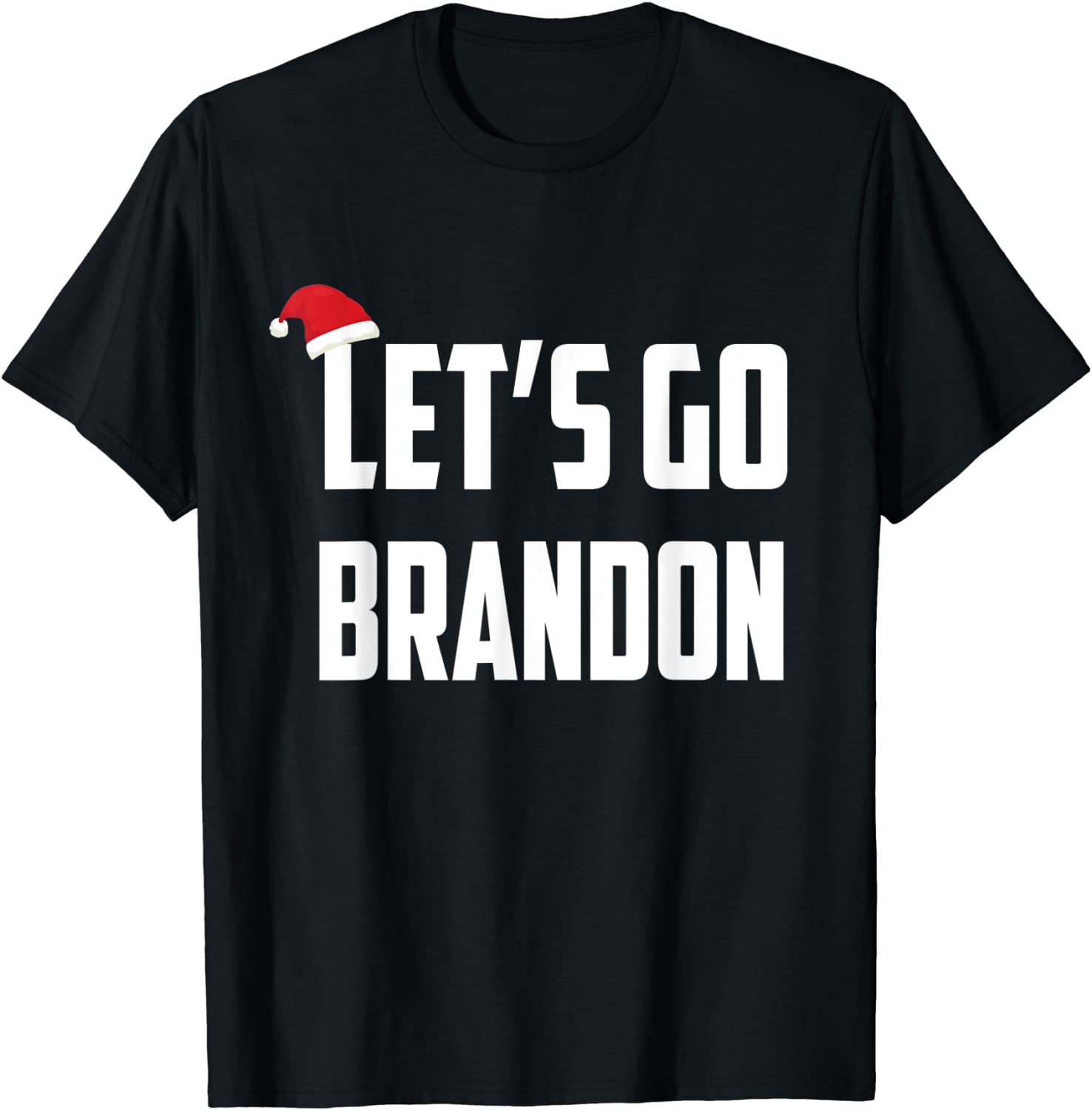 Let's Go Brandon Lets Go Brandon Santa Hat T-Shirt