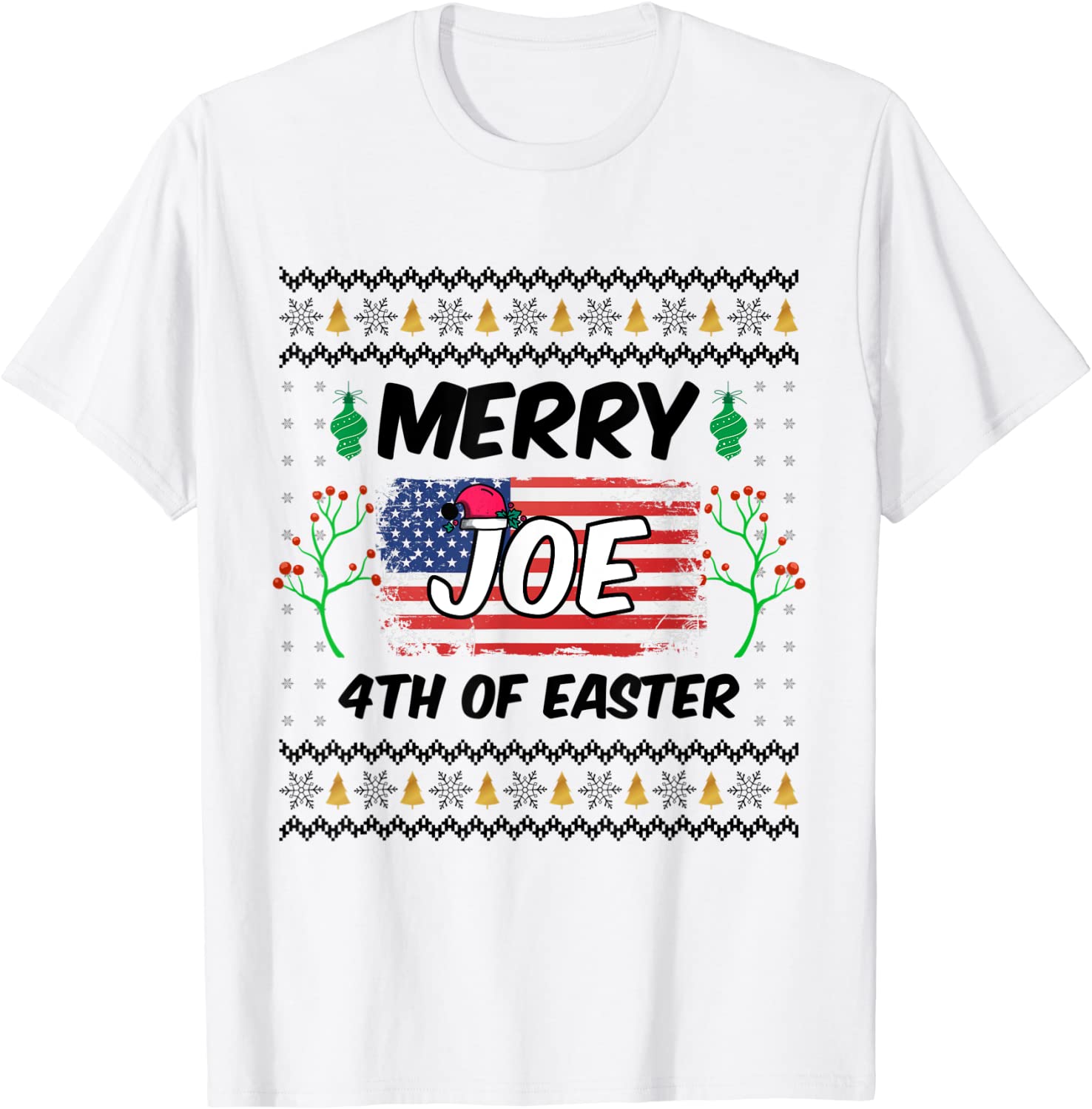 Merry 4th Of Easter Funny Joe Biden Christmas Ugly T-Shirt