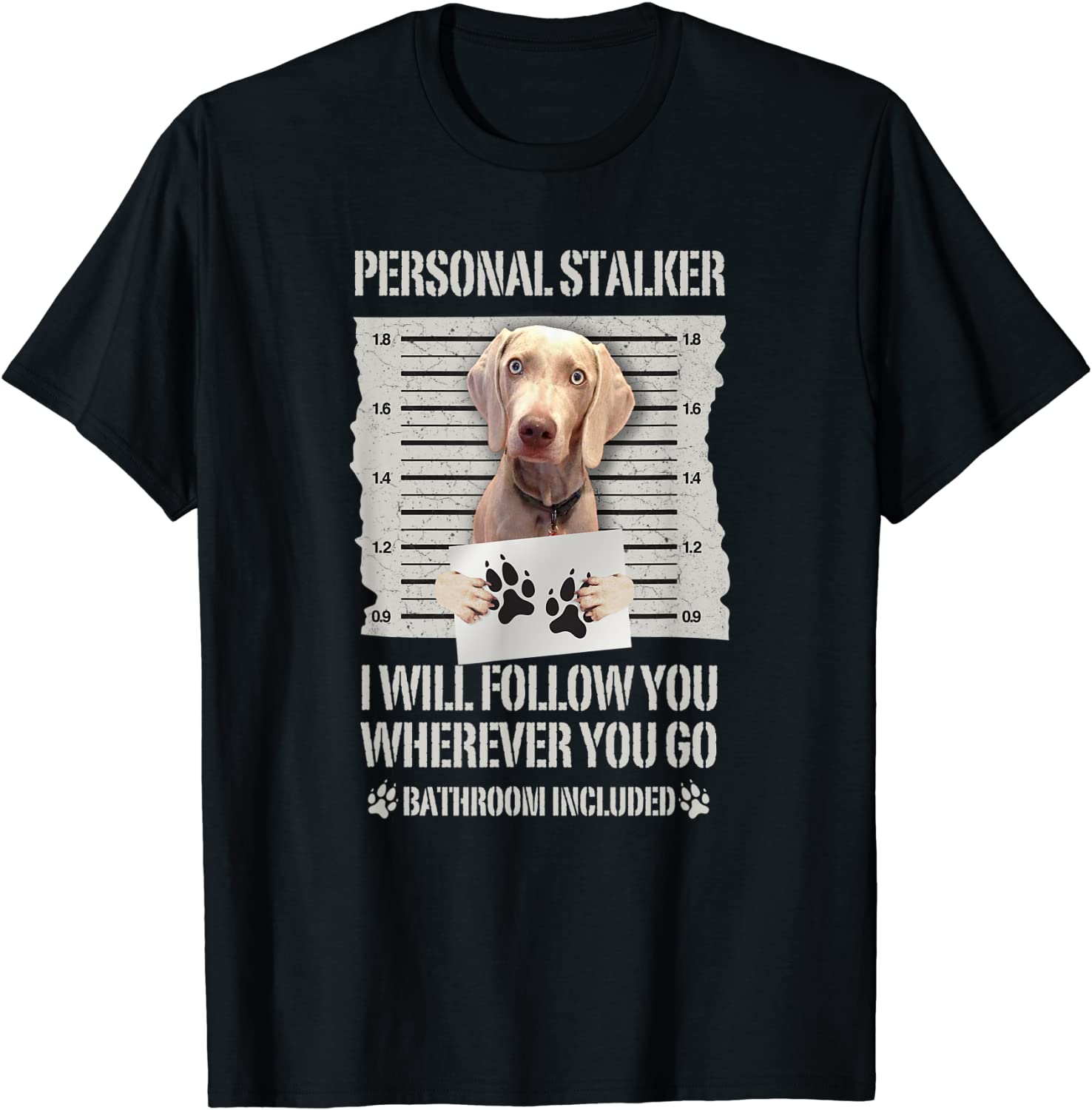 Personal Stalker Weimaraner Classic Shirt
