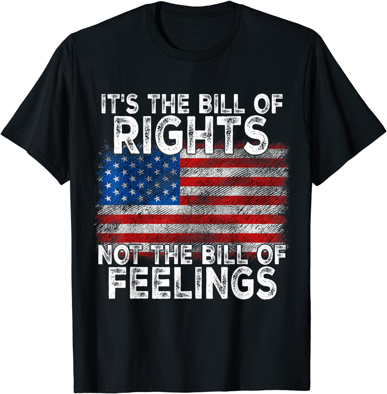 It's The Bill Of Rights Not The Bill Of Feelings Unisex Shirt