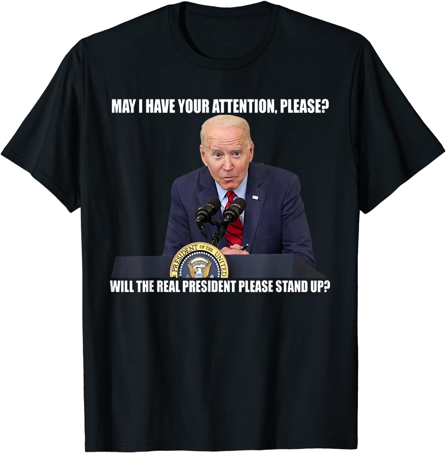 Joe Biden Real President Please Stand Up Anti Biden 2022 Shirt