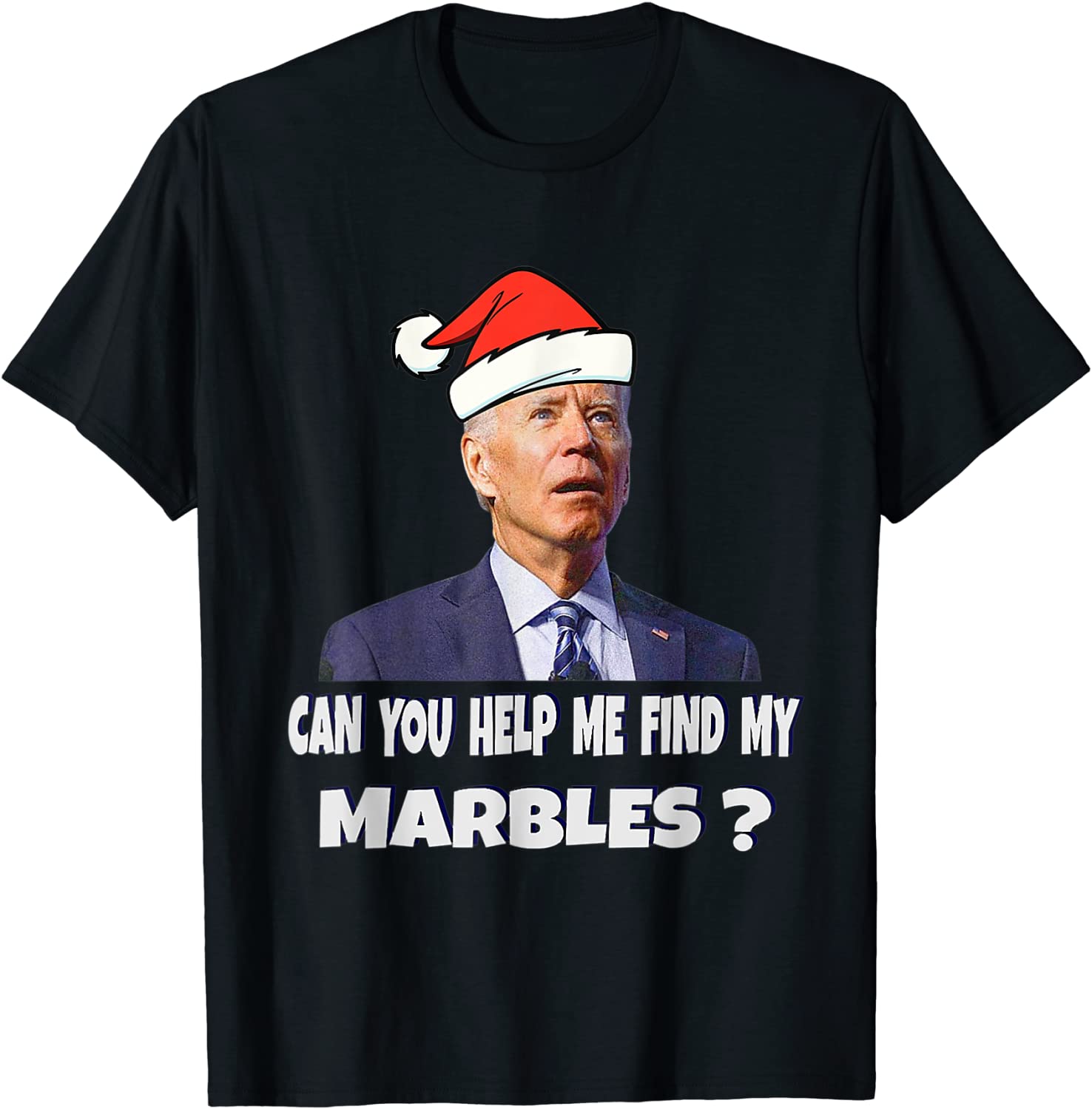 Santa Biden CAN YOU HELP ME FIND MY MARBLES? Ugly Christmas Gift Shirt