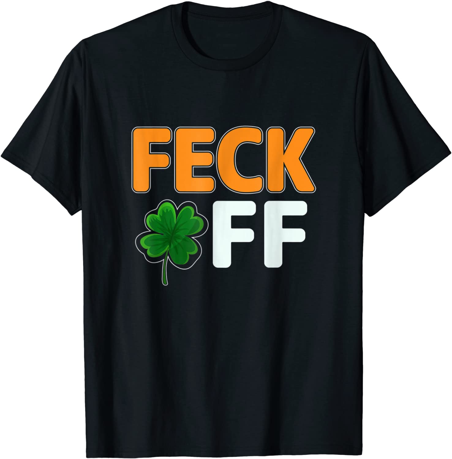 Feck Off Cute Four Leaf Clover Irish Shamrock St Patrick Day Classic Shirt