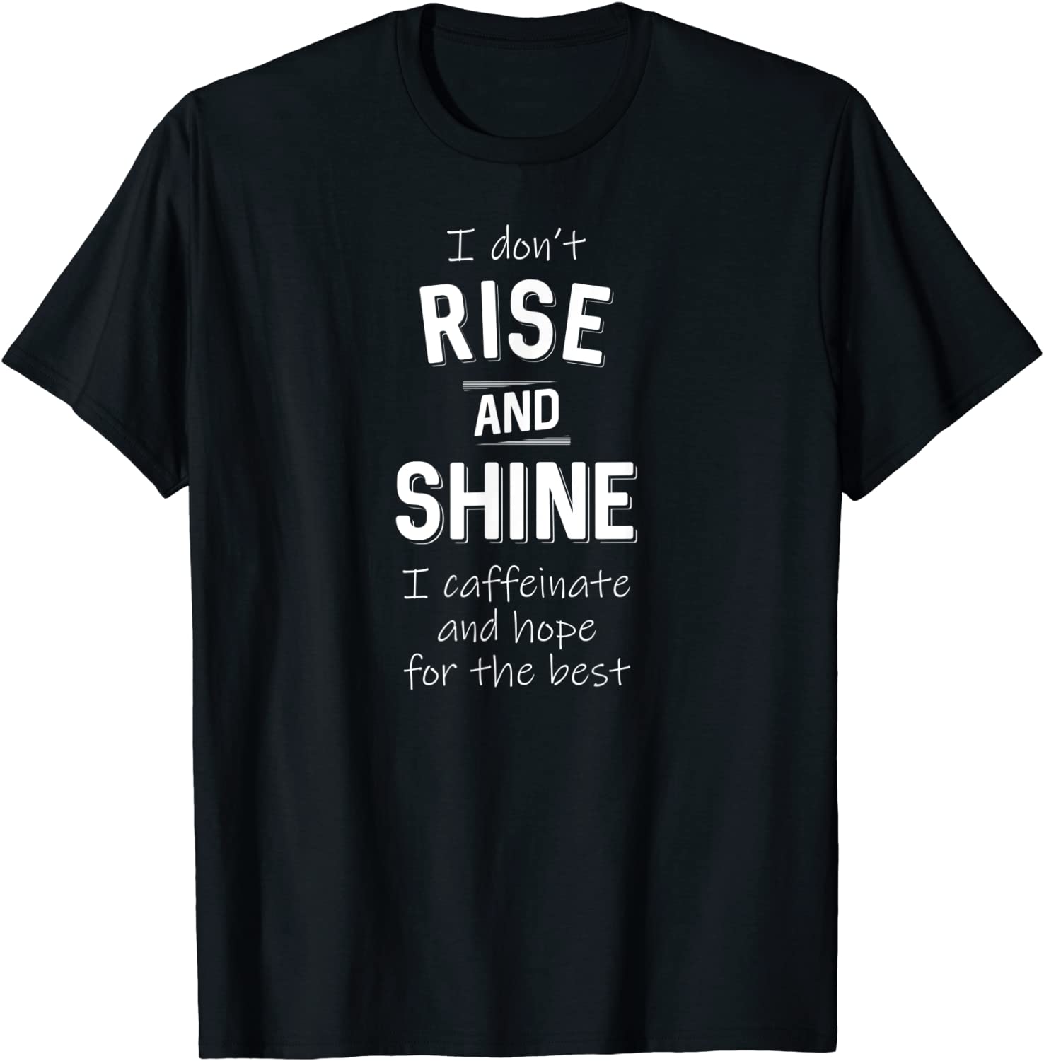 I Don't Rise and Shine I Caffeinate Coffee Lover Classic T-Shirt