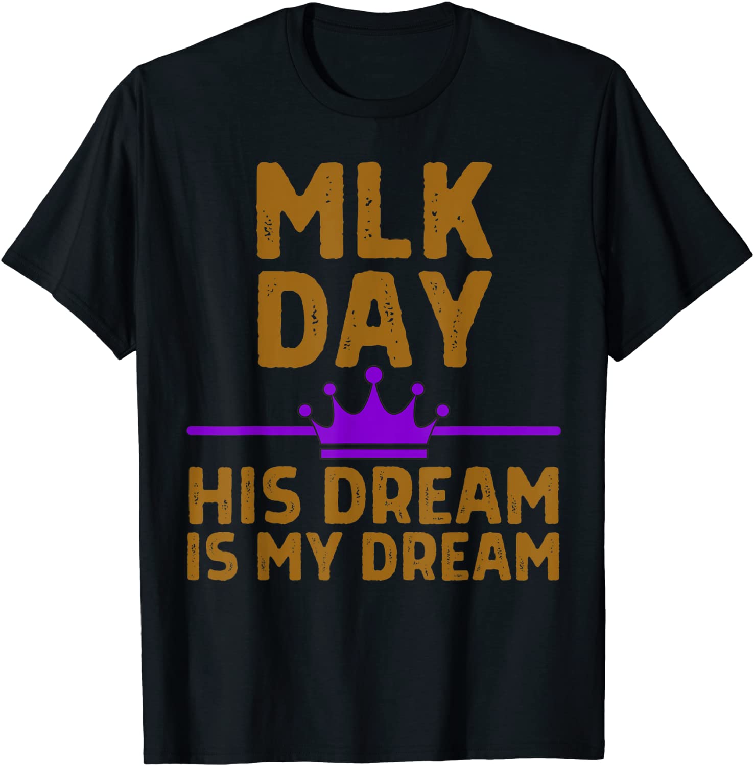 MLK Day Martin Luther King His Dream My Dream Purple Melanin T-Shirt
