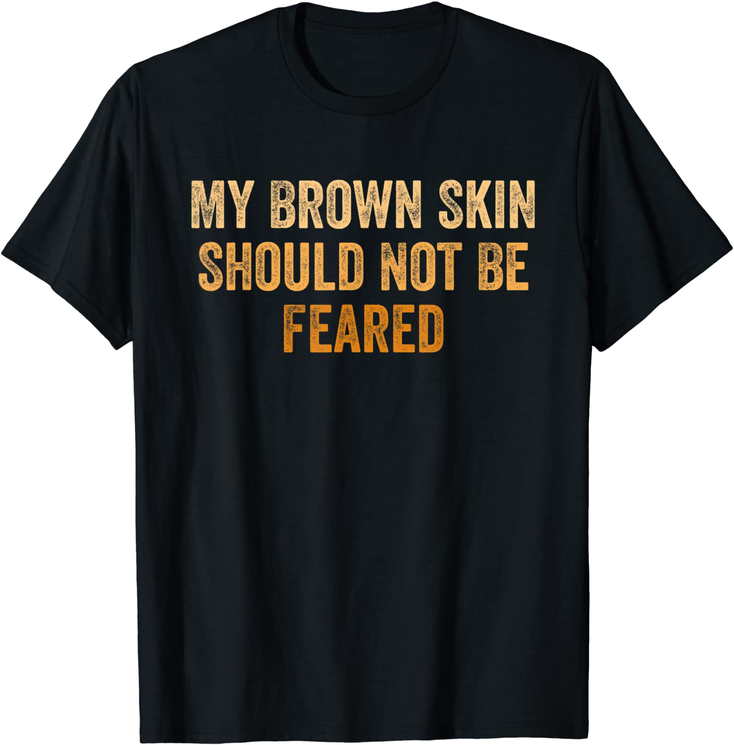 My Brown Skin Should Not Be Feared, Cool Black History Month Gift Shirt