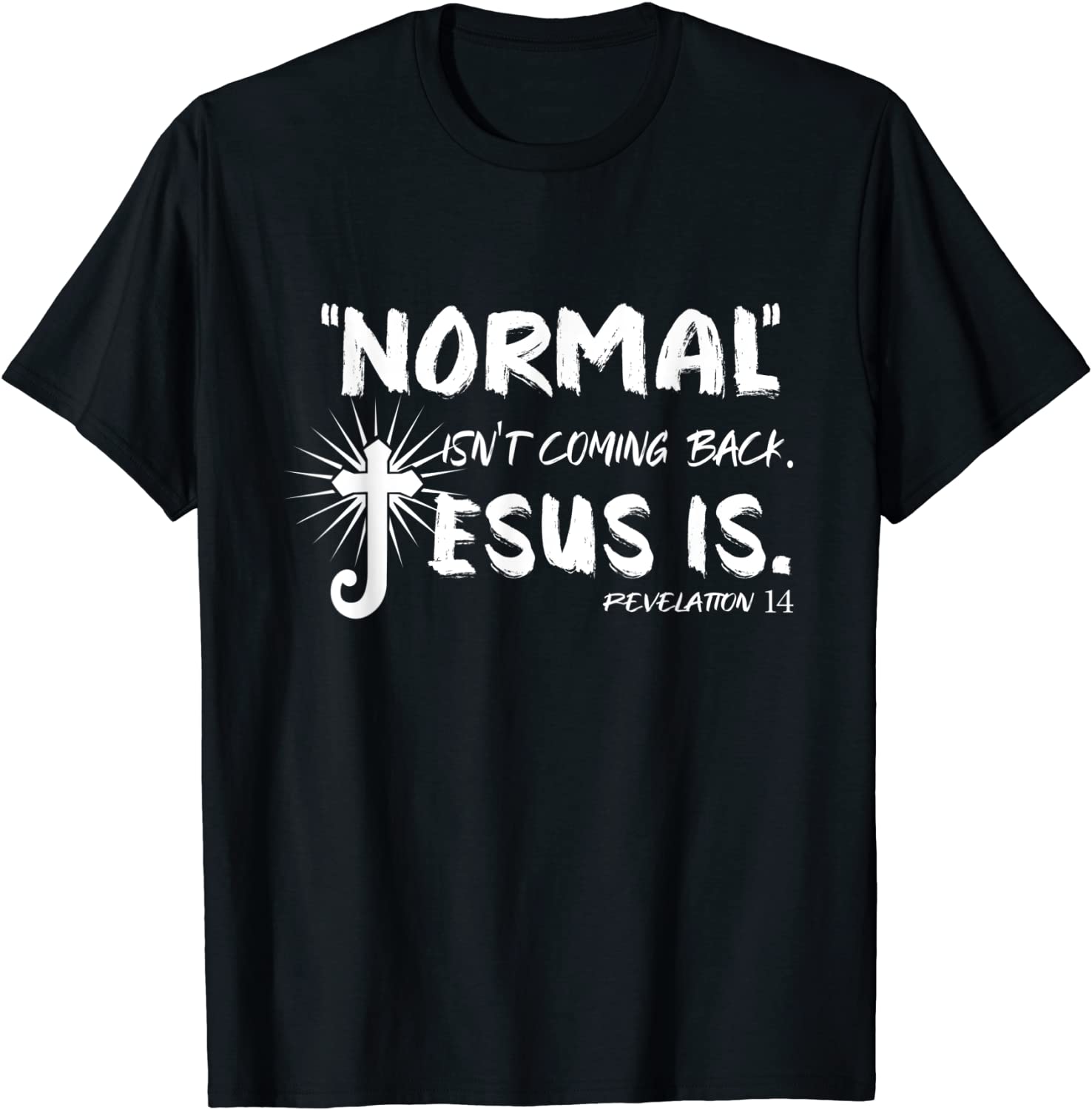 Normal Isn't Coming Back Jesus Is Revelation 14 Costume Classic Shirt